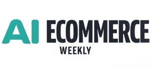 AI In Ecommerce Weekly Newsletter